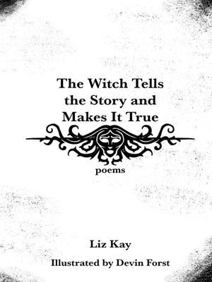 cover image of The Witch Tells the Story and Makes It True